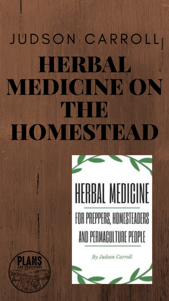 P&P 002:  Herbal Medicine on the Homestead with Judson Carroll
