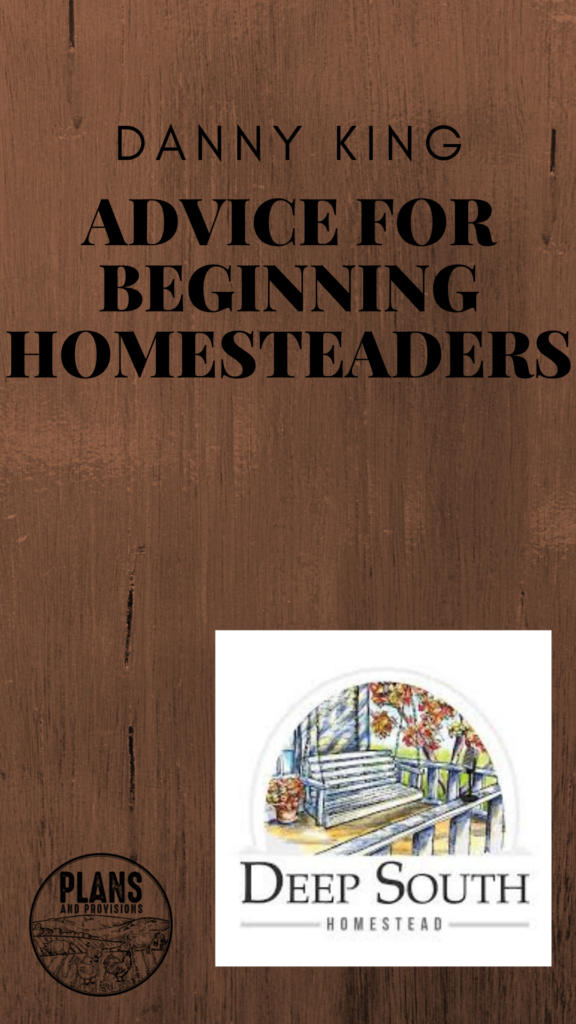 P&P 005: Advice for Beginning Homesteaders with Danny King