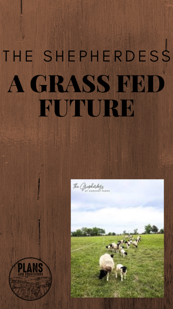 P&P 007:  A Grass Fed Future with The Shepherdess