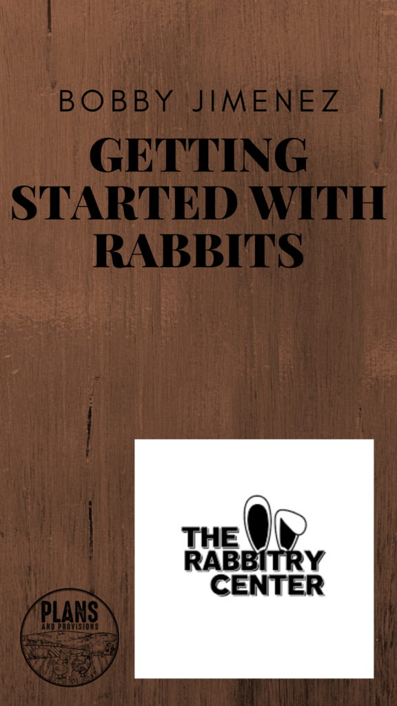 P&P 009: Getting Started with Rabbits with Bobby Jimenez
