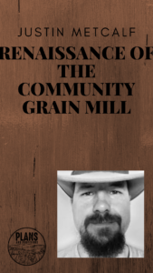 P&P 020: The Renaissance of the Community Grain Mill