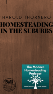 P&P 024: Homesteading in the Suburbs with Harold Thornbro
